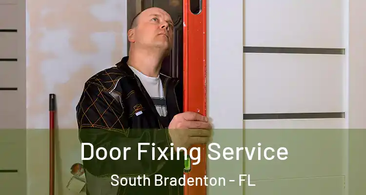  Door Fixing Service South Bradenton - FL