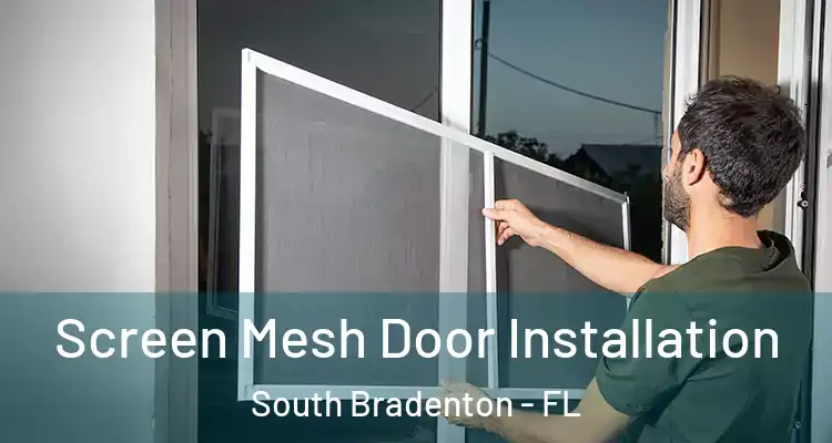 Screen Mesh Door Installation South Bradenton - FL