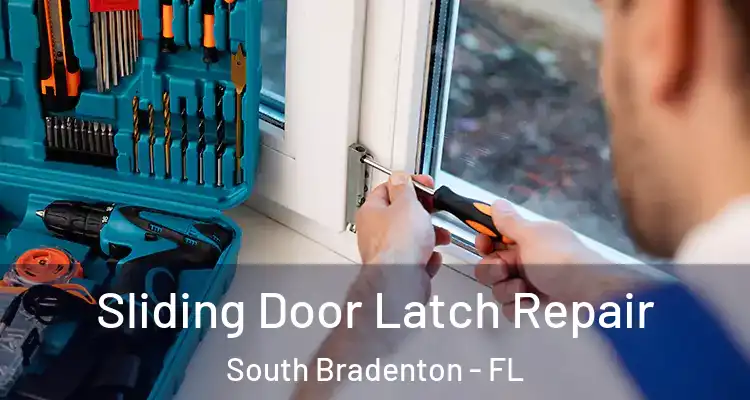  Sliding Door Latch Repair South Bradenton - FL